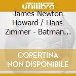 James Newton Howard / Hans Zimmer - Batman Begins cd
