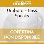 Uroboro - Bass Speaks cd