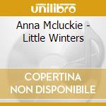 Anna Mcluckie - Little Winters cd