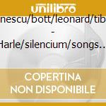 Balanescu/bott/leonard/tibbels - Harle/silencium/songs Of The Spirit cd