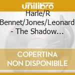 Harle/R Bennet/Jones/Leonard - The Shadow Of The Duke cd musicale di Harle/R Bennet/Jones/Leonard