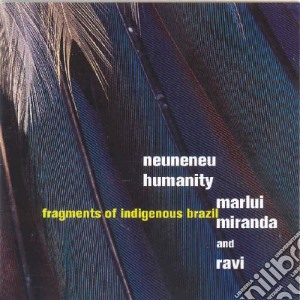 Miranda Marlui - Fragments Of Indigenous Brazil cd musicale di Ravi Marlui miranda