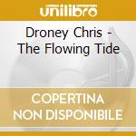 Droney Chris - The Flowing Tide