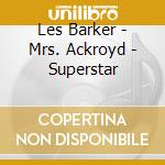 Les Barker - Mrs. Ackroyd - Superstar cd