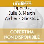 Tippetts, Julie & Martin Archer - Ghosts Of Gold cd