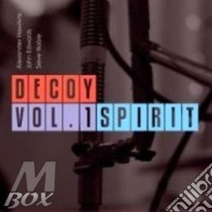 Decoy - Volume 1: Spirit cd musicale di DECOY