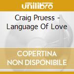 Craig Pruess - Language Of Love cd