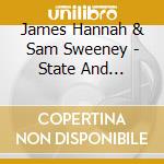 James Hannah & Sam Sweeney - State And Ancientry