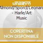 Almond/Sporcl/Leonard - Harle/Art Music cd