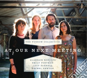 Furrow Collective (The) - At Our Next Meeting cd musicale di Furrow Collective, The