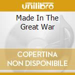 Made In The Great War cd
