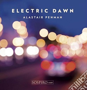 Alastair Penman - Electric Dawn cd musicale di Alastair Penman