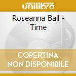 Roseanna Ball - Time