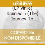 (LP Vinile) Brainiac 5 (The) - Journey To X vinile