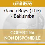 Ganda Boys (The) - Bakisimba