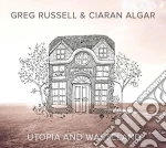 Greg Russell & Ciaran Algar - Utopia And Wasteland cd