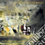 Eclectic Maybe Band - The Blind Night Watchers Mysterious Landscape cd