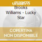 Brooks Williams - Lucky Star cd musicale di Brooks Williams