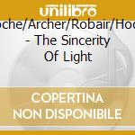 Meloche/Archer/Robair/Hodnett - The Sincerity Of Light cd