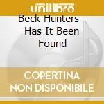 Beck Hunters - Has It Been Found cd
