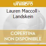 Lauren Maccoll - Landskein cd