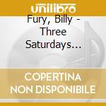 Fury, Billy - Three Saturdays With.. cd