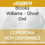 Brooks Williams - Ghost Owl cd