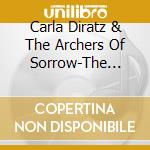 Carla Diratz & The Archers Of Sorrow-The Scale cd