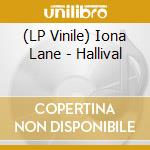 (LP Vinile) Iona Lane - Hallival lp vinile