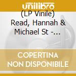 (LP Vinile) Read, Hannah & Michael St - Cross The Rolling Water lp vinile