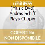 (Music Dvd) Andras Schiff Plays Chopin cd