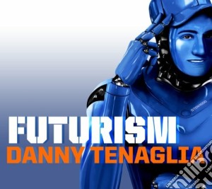 Danny Tenaglia - Futurism (2 Cd) cd musicale di Danny Tenaglia