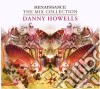 Howells, Danny - Renaissance The Mix Collection cd