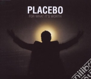 Placebo - For What's It's Worth (cdep ) cd musicale di Placebo