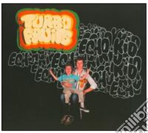 Turbo Fruits - Echo Kid cd musicale