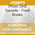 (Music Dvd) Exceeda - Fresh Breaks cd
