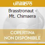 Brasstronaut - Mt. Chimaera cd musicale di Brasstronaut