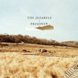 Jezabels (The) - Prisoner (2 Cd) cd musicale di Jezabels The