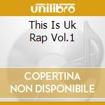 This Is Uk Rap Vol.1 cd