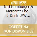 Neil Hamburger & Margaret Cho - I Drink B/W How Little Men Care (7