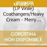 (LP Vinile) Coathangers/Heavy Cream - Merry Go Round / Toasted (7') vinile