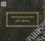 John Murry - The Graceless Age