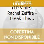 (LP Vinile) Rachel Zeffira - Break The Spell(7') vinile