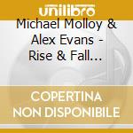 Michael Molloy & Alex Evans - Rise & Fall (5 Cd Maxi Single) cd