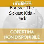 Forever The Sickest Kids - Jack cd