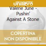 Valerie June - Pushin' Against A Stone cd musicale di Valerie June