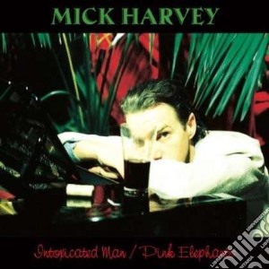 Mick Harvey - Intoxicated Man / Pink Elephants (2 Cd) cd musicale di Mick Harvey