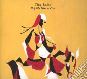 Tiny Ruins - Brightly Painted One cd musicale di Ruins Tiny