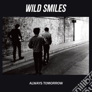 Wild Smiles - Always Tomorrow cd musicale di Wild Smiles