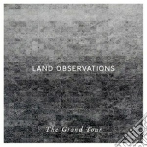 (LP Vinile) Land Observations - The Grand Tour lp vinile di Observations Land